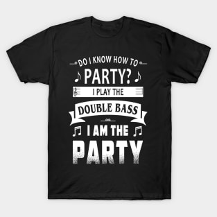 Double Bass player party T-Shirt